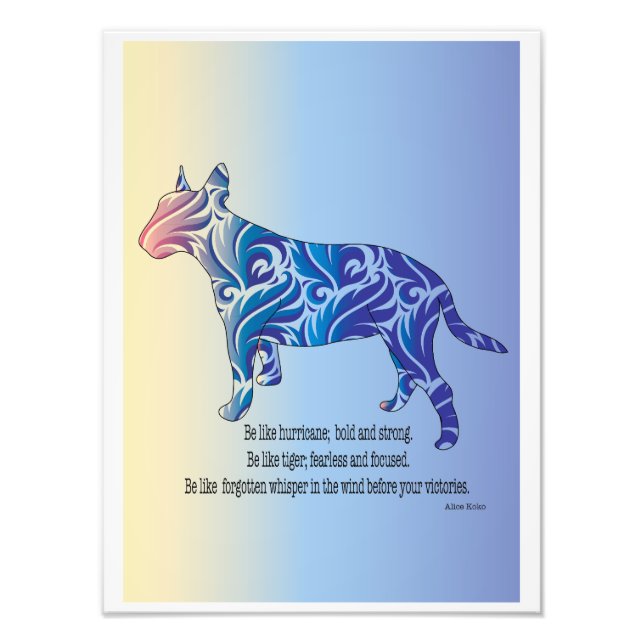 Be like hurricane and tiger BULL TERRIER art Photo Print (Front)