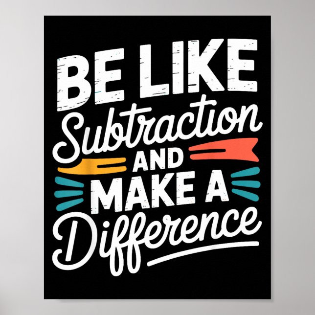 Be Like Subtraction And Make A Difference Shirt Wo Poster (Front)