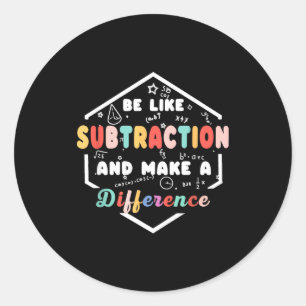 Be Like Subtraction Math Quote Chalkboard Teacher  Classic Round Sticker
