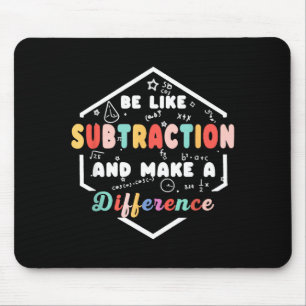 Be Like Subtraction Math Quote Chalkboard Teacher  Mouse Pad