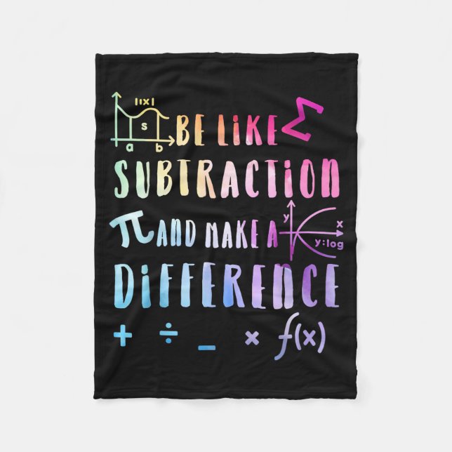 Be Like Subtraction Math Quote For Teachers Studen Fleece Blanket (Front)