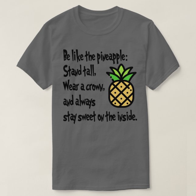 Be Like the Pineapple T-Shirt (Design Front)