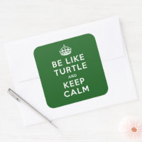 Be like TURTLE and KEEP CALM green quote