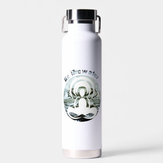 Be like water daily zen water bottle