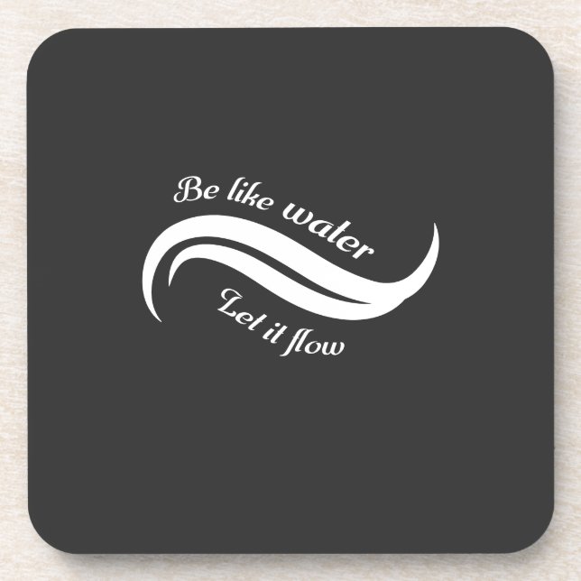 Be Like Water, Let It Flow Coaster (Front)