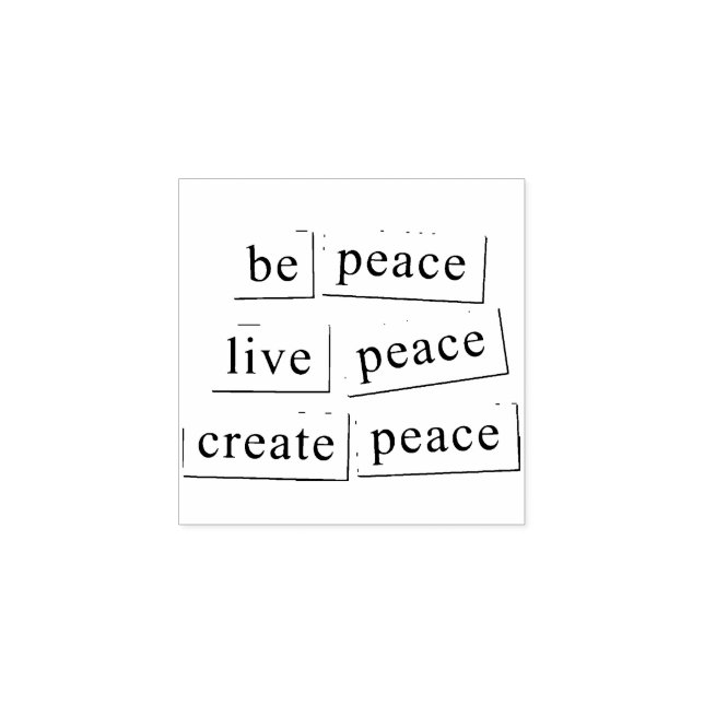 "be, live, create peace" rubber stamp (Imprint)