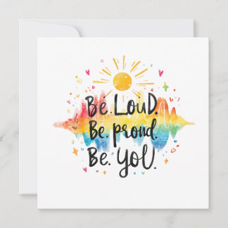 Be Loud Be Proud Be You Pride Design Invitation