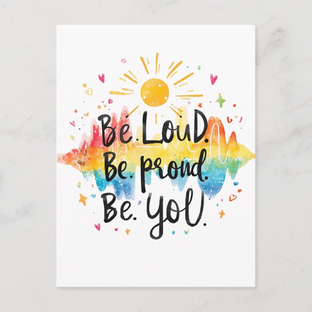 Be Loud Be Proud Be You Pride Design Postcard (Front)