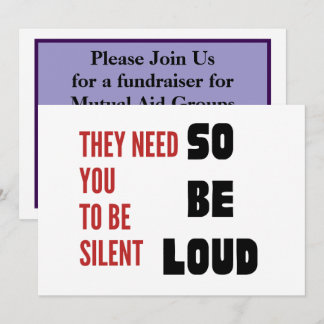 Be Loud They Need You To Be Silent Injustice Invitation