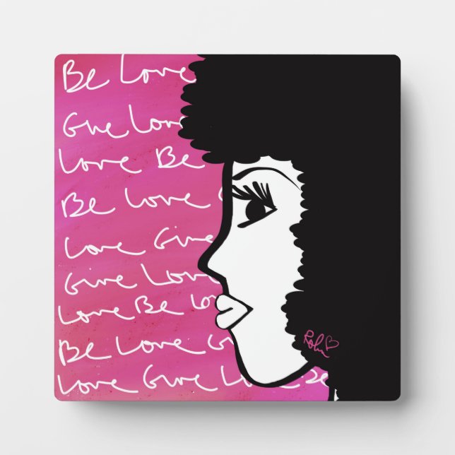 Be Love Give Love Plaque with Easel (Front)