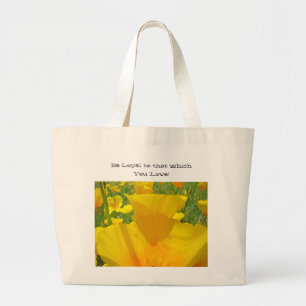 Be Loyal what you Love! Tote Bag Poppy Flowers