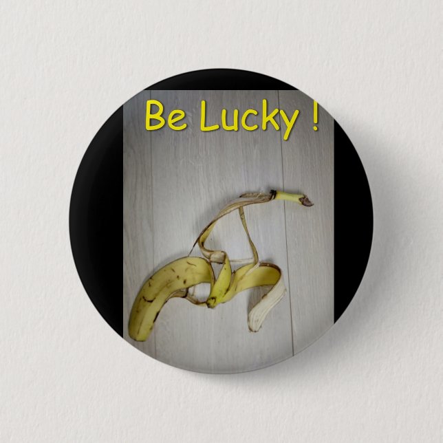 Be Lucky ! 6 Cm Round Badge (Front)