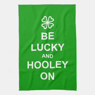 'Be Lucky and Hooley On' kitchen towel