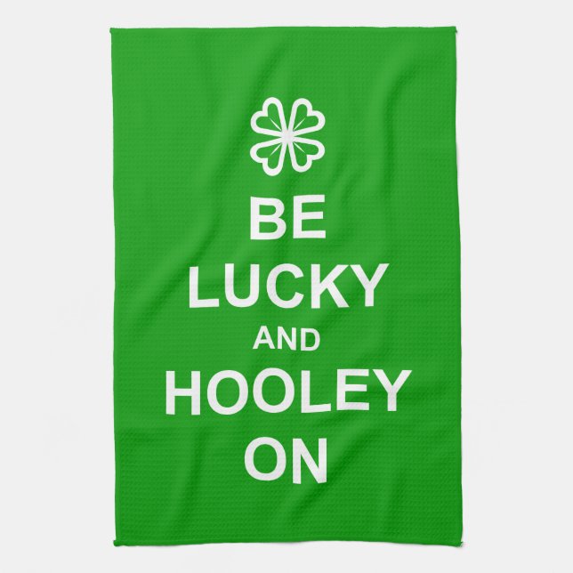 'Be Lucky and Hooley On' kitchen towel (Vertical)