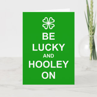 Be Lucky and Hooley On' St Patrick's Day card