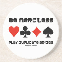 Be Merciless Play Duplicate Bridge (Card Suits)