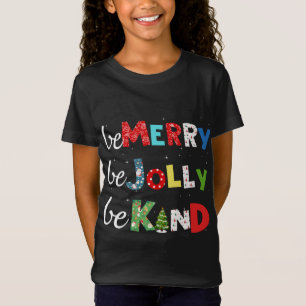 Be Merry Be Jolly Be Kind Christmas Tree Family Ch T-Shirt