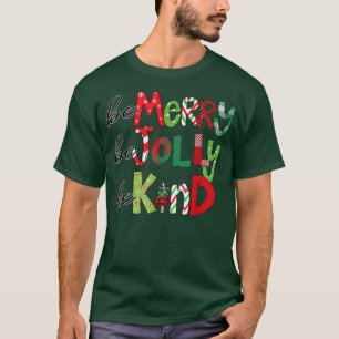 Be Merry Be Jolly Be Kind Christmas Tree Family Ch T-Shirt
