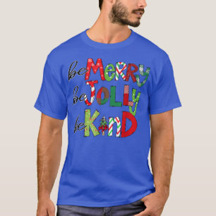 Be Merry Be Jolly Be Kind Christmas Tree Family Ch T-Shirt