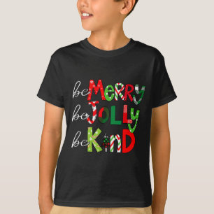 Be Merry Be Jolly Be Kind Merry Christmas Teacher T-Shirt