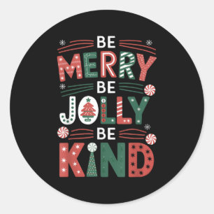 Be-merry Be Jolly Be Kind Shirt Merry Xmas Teacher Classic Round Sticker