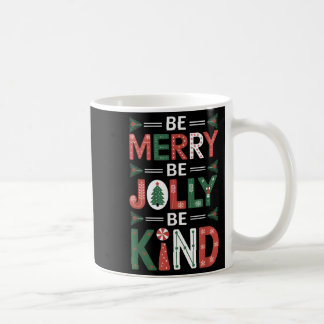 Be-merry Be Jolly Be Kind Shirt Merry Xmas Teacher Coffee Mug