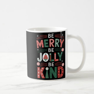 Be-merry Be Jolly Be Kind Shirt Merry Xmas Teacher Coffee Mug