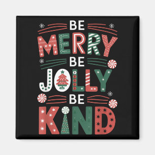 Be-merry Be Jolly Be Kind Shirt Merry Xmas Teacher Magnet