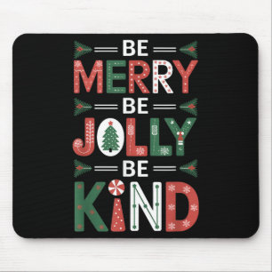 Be-merry Be Jolly Be Kind Shirt Merry Xmas Teacher Mouse Pad