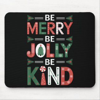 Be-merry Be Jolly Be Kind Shirt Merry Xmas Teacher Mouse Pad