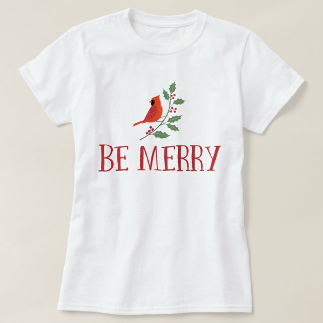Be Merry Cardinal Christmas T-Shirt (Design Front)