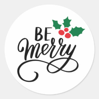 Be Merry   Classic Round Sticker