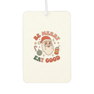 Be Merry Eat Good Christmas Santa Soda Candy Cane Car Air Freshener