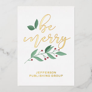 Be Merry Holly Modern Business Holiday Foil Card