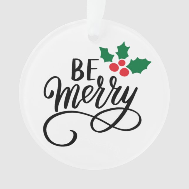 Be Merry  Ornament (Front)