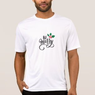 Be Merry T-Shirt