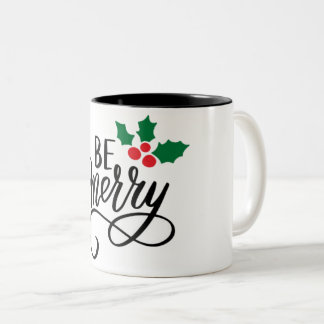 Be Merry Two-Tone Coffee Mug