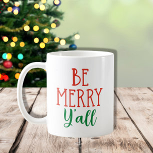 Be Merry Y'all Funny Southern Christmas Coffee Mug