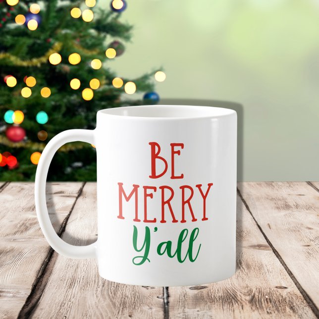 Be Merry Y'all Funny Southern Christmas Coffee Mug (Creator Uploaded)