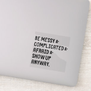 Be Messy Vinyl Stickers