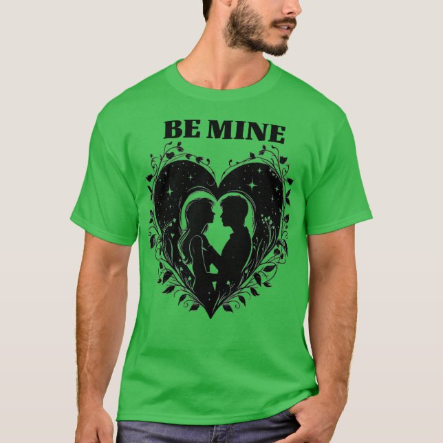 BE MINE 3 T-Shirt (Front)
