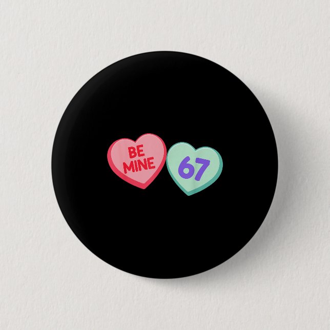 Be Mine 67 Cute Valentine Meme Heart Saying  6 Cm Round Badge (Front)