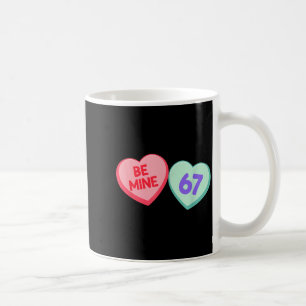 Be Mine 67 Cute Valentine Meme Heart Saying Coffee Mug