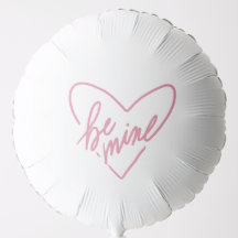 BE MINE BALLON 