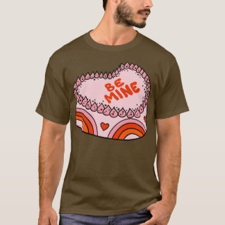 Be Mine Cake T-Shirt