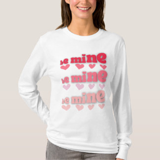 be mine design T-Shirt
