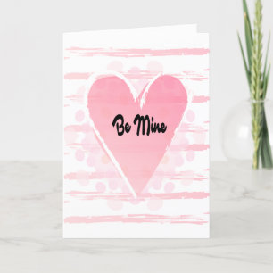 "Be Mine!" - Happy Valentine's Day Watercolor Holiday Card