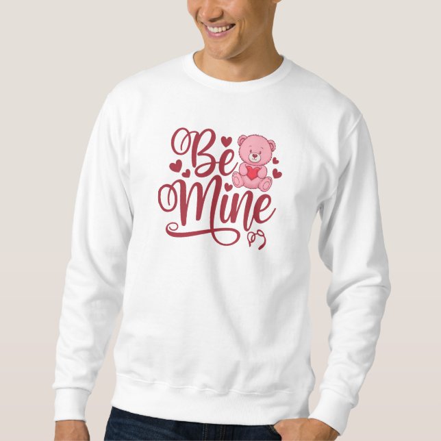 Be Mine Sweatshirt (Front)