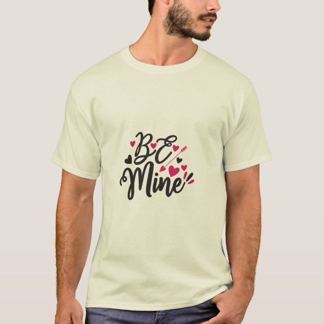 Be Mine T-Shirt (Front)
