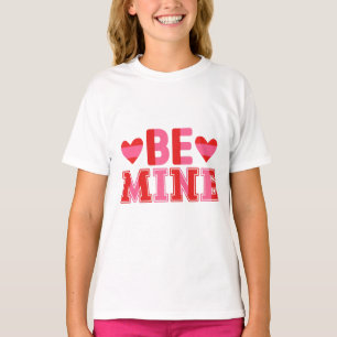 Be Mine  T-Shirt